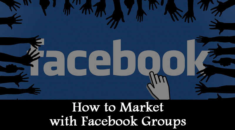 How to market with Facebook groups
