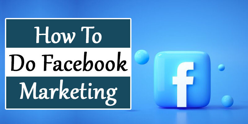 How to do Facebook Marketing