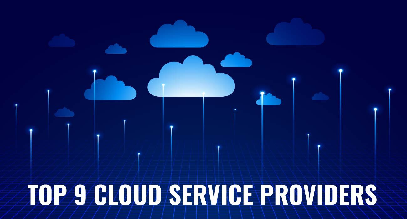 Top 9 Cloud Service Providers
